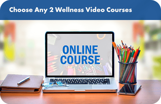 Video - Choose Any 2 Wellness Video Courses